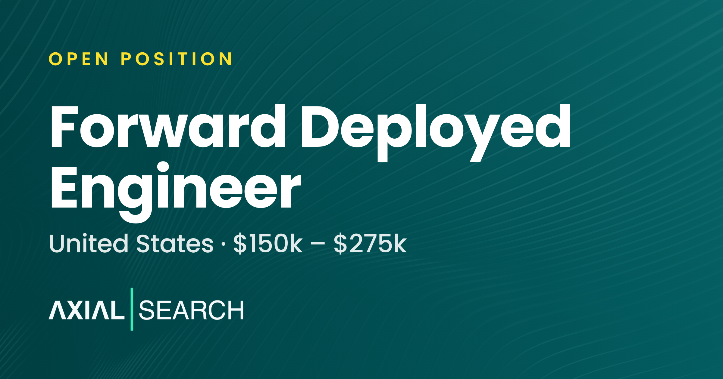 Forward Deployed Engineer | United States | Axial Search